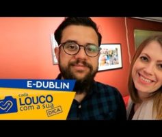 E – Dublin – Cada Louco com a sua Dica – Ep. 6 – ft. E-Dublin TV