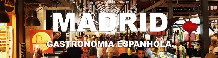 Gastronomia de Madri – Gastronomia Espanhola que você precisa provar em Madri