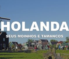 Holanda seus moinhos e tamancos – Holanda l Ep. 5