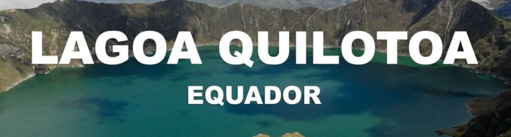 Lagoa Quilotoa – Equador