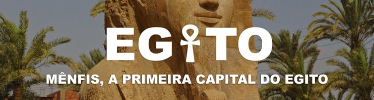 Mênfis, a primeira capital do Egito – Cairo | Mênfis | Egito – Ep. 5