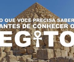 O que você precisa saber antes de conhecer o EGITO
