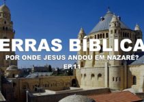 Por onde Jesus andou em Nazaré? | Israel – Conhecendo as Terras Bíblicas [Ep.11]